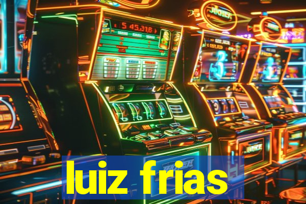 luiz frias